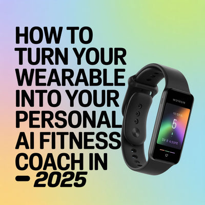 How to Turn Your Wearable Into Your Personal AI Fitness Coach in 2025
